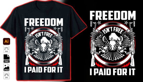 Freedom Isn't Free I Paid for It Graphic: A Bold Design Asset for Patriotic Projects