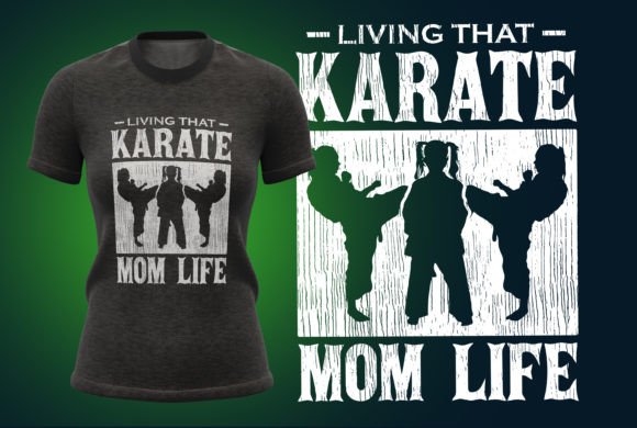Living That Karate Mom Life Graphic Art: A Design for the Dojo & Beyond